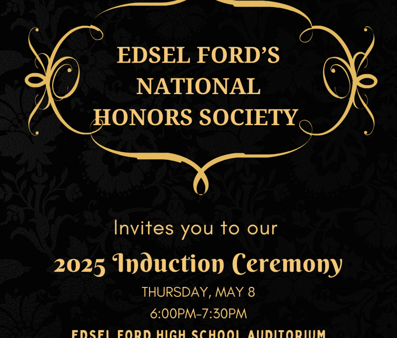Edsel Ford National Honor Society Induction Ceremony Thursday, May 8 at 6pm