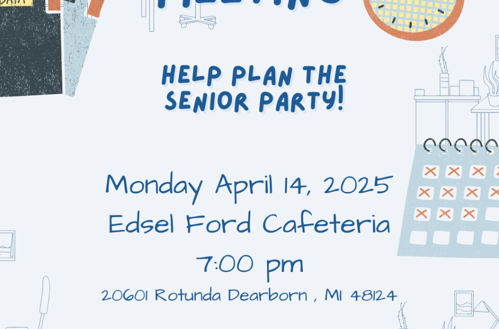 Parents- Help Plan this Year’s Senior Party- Meeting Monday, April 14 in the Edsel Ford Cafeteria at 7pm