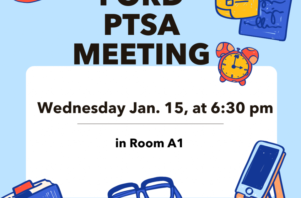 Edsel Ford PTSA Meeting Wednesday January 15 at 6:30pm