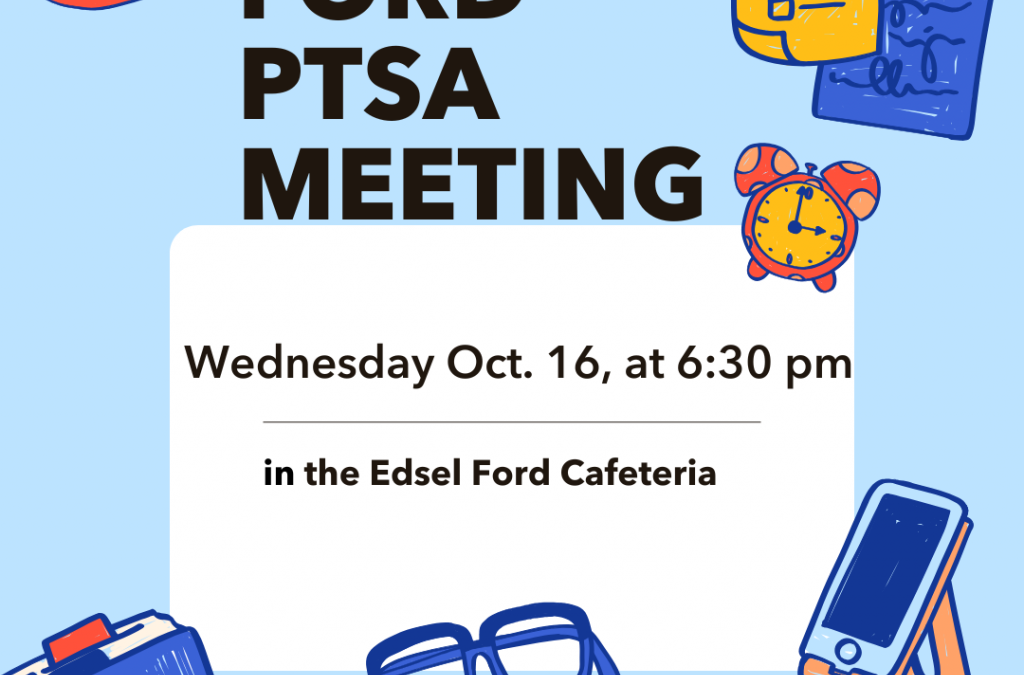 Edsel Ford PTSA Meeting Oct. 16 6:30pm