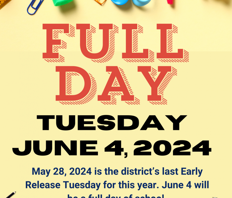 Full School Day on Tuesday June 4, 2024